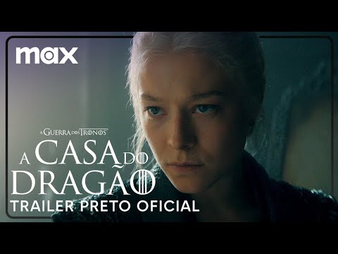 Trailer Preto Oficial | A Casa do Dragão - 2ª Temporada | Max