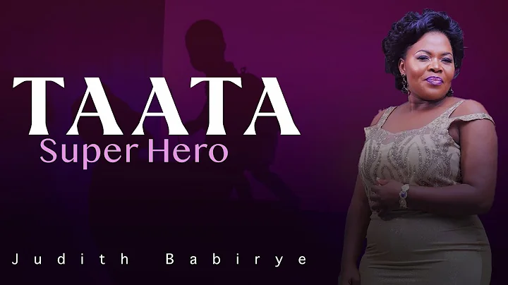 Taata Super Hero - Judith Babirye (official Audio)...