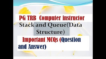 PG TRB Computer Instructor:  Important MCQs of Stack and Queue in Data Structures
