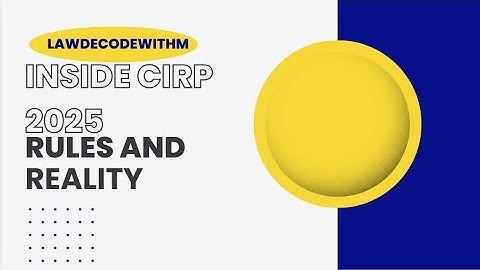 Corporate Insolvency Resolution Process (CIRP) Explained | 2025 Updates, Timeline, Rules & Cases