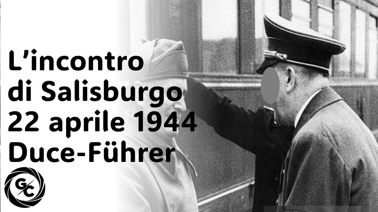 L’incontro di Salisburgo del 22 aprile 1944 Duce-Führer - Dal diario di ...