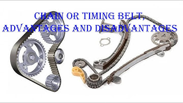 Chain or timing belt, advantages and disadvantages.