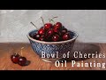 체리가 담긴 그릇 유화 정물화 그리기, Bowl of Cherries Still Life Oil Painting Tutorial.