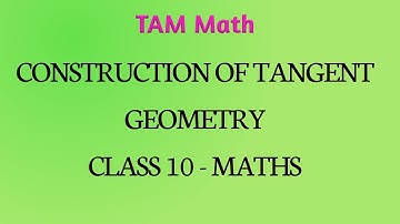 TN Samacheer kalvi New Syllabus 10th Maths - Geometry - Construction of Tangents  type3 TAM Math