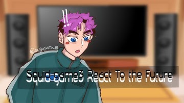 🐙Squid Game3 react to 🐙 ||•S3•|| 