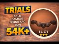 Solo Damage Flying ARC Trials Run 54K+