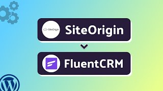 Integrating SiteOrigin with FluentCRM | Step-by-Step Tutorial | Bit Integrations