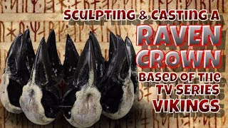 Sculpting and Casting a Raven Crown from Vikings tv series