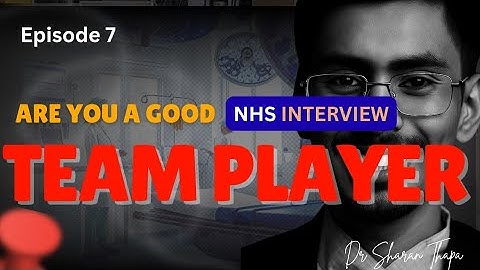 NHS interview Questions : What makes you Good Team Player?