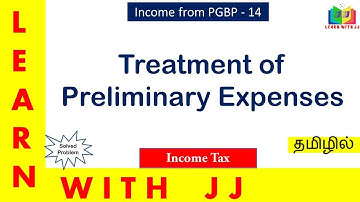 Treatment of Preliminary Expenses|| Part 14 in Tamil ||  Amount deductible u/s 35 -D