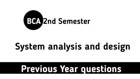 System Analysis and design | bca 2semester question