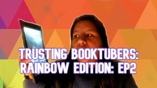 Trusting Booktubers: Rainbow Edition |EP 2
