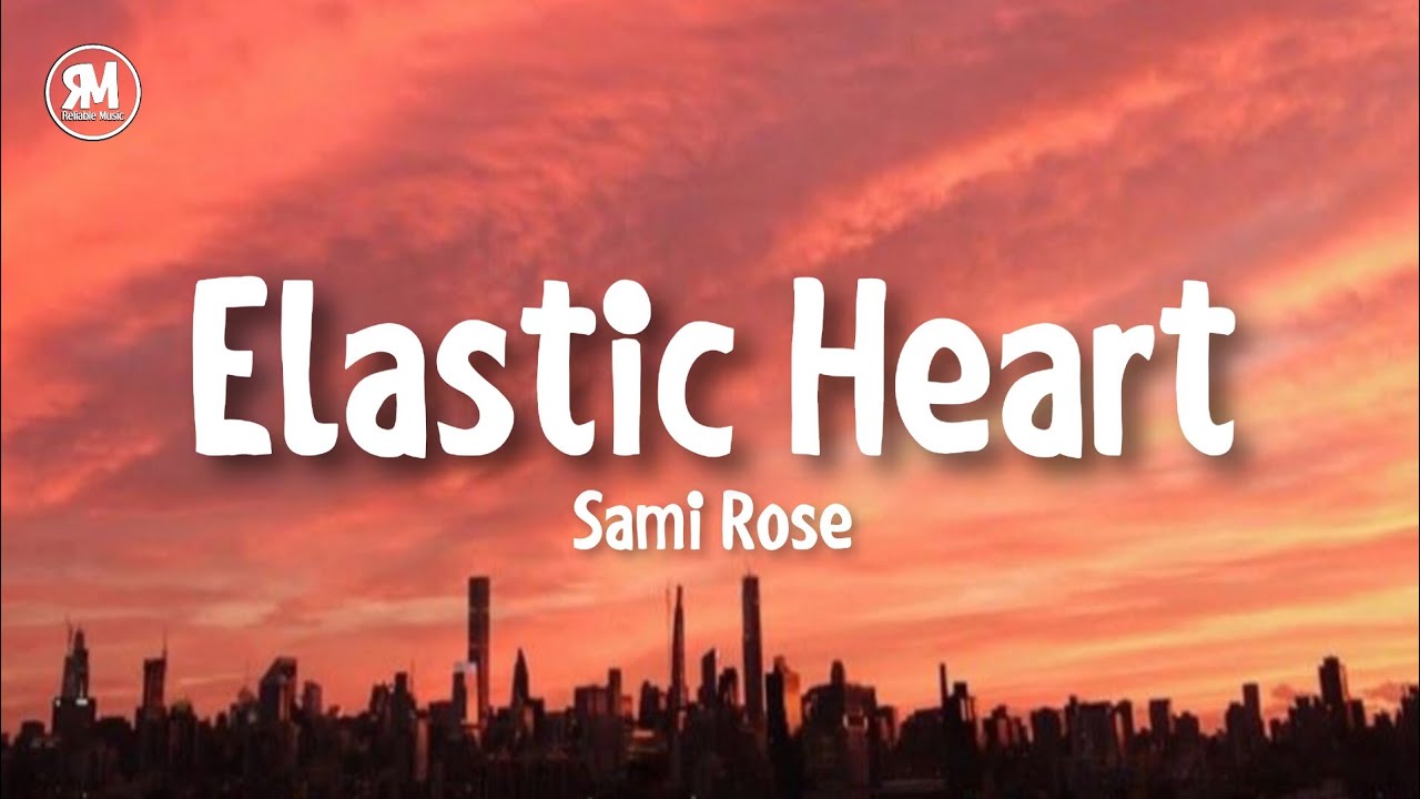 Sami Rose - Elastic Heart (lyrics)