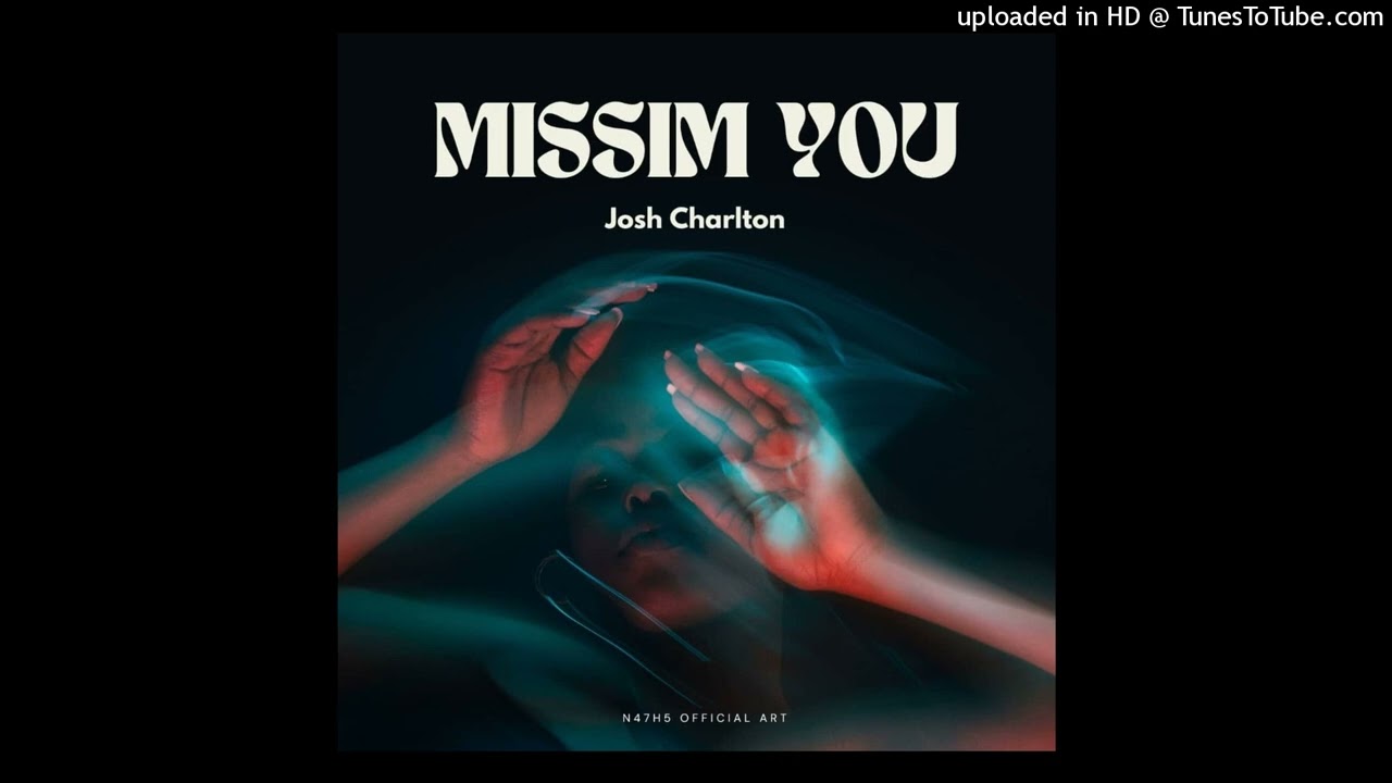 Josh Charlton - Missim You (2025)
