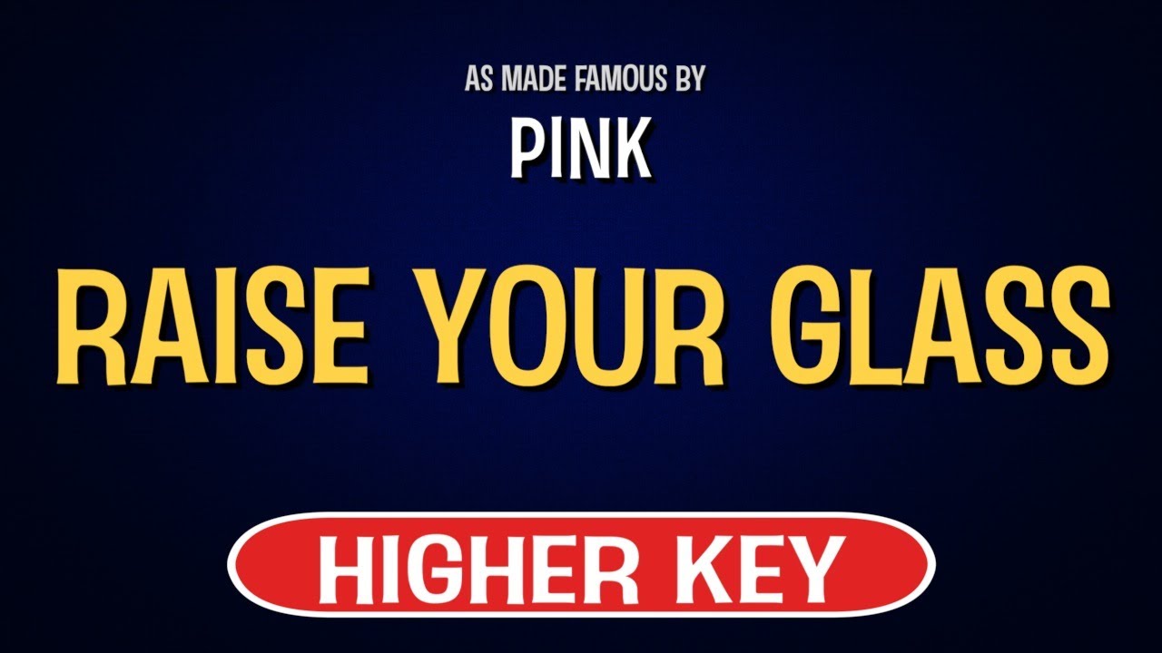 Pink - Raise Your Glass | Karaoke Higher Key
