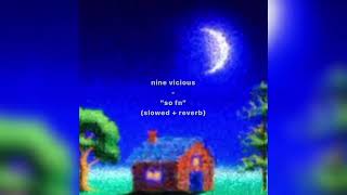 𝐧𝐢𝐧𝐞 𝐯𝐢𝐜𝐢𝐨𝐮𝐬 - 𝐬𝐨 𝐟𝐧 (𝐬𝐥𝐨𝐰𝐞𝐝 + 𝐫𝐞𝐯𝐞𝐫𝐛)