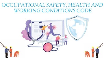 02. Labour Law Codes- Occupational safety, health and working conditions code | Facts about OSHW