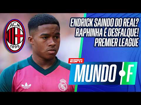 ENDRICK NO MILAN? | RAPHINHA DESFALQUE NO BARCELONA | A VOLTA DA PREMIER LEAGUE | MUNDO F AO VIVO