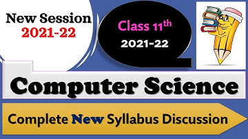 CBSE Class 11 Syllabus 2021- 22 || Computer Science Class 11 || Session 2021-22 || Lovejeet Arora