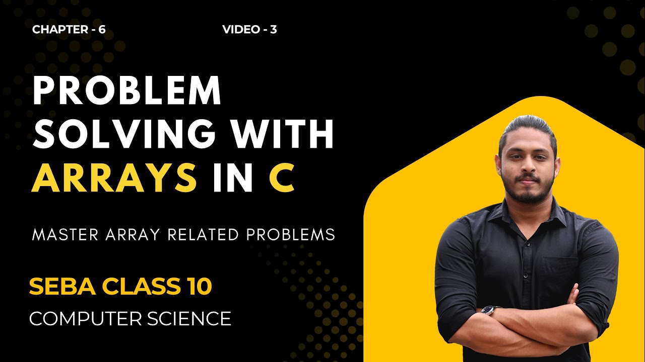 Array Related Problems | Searching and Replacing | Class 10 SEBA Computer Science | Chapter 6