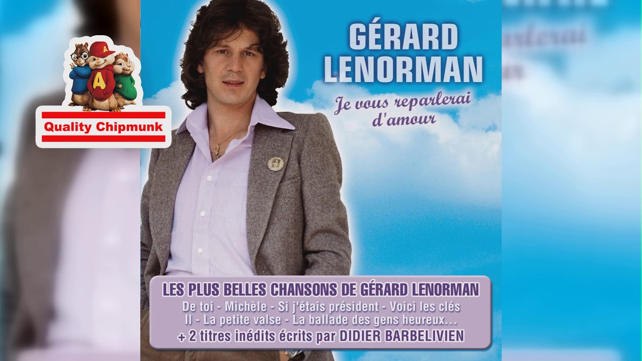 Gérard Lenorman - La ballade des gens heureux [Quality Chipmunk]