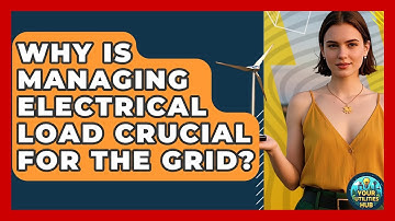 Why Is Managing Electrical Load Crucial For The Grid? - Your Utilities Hub