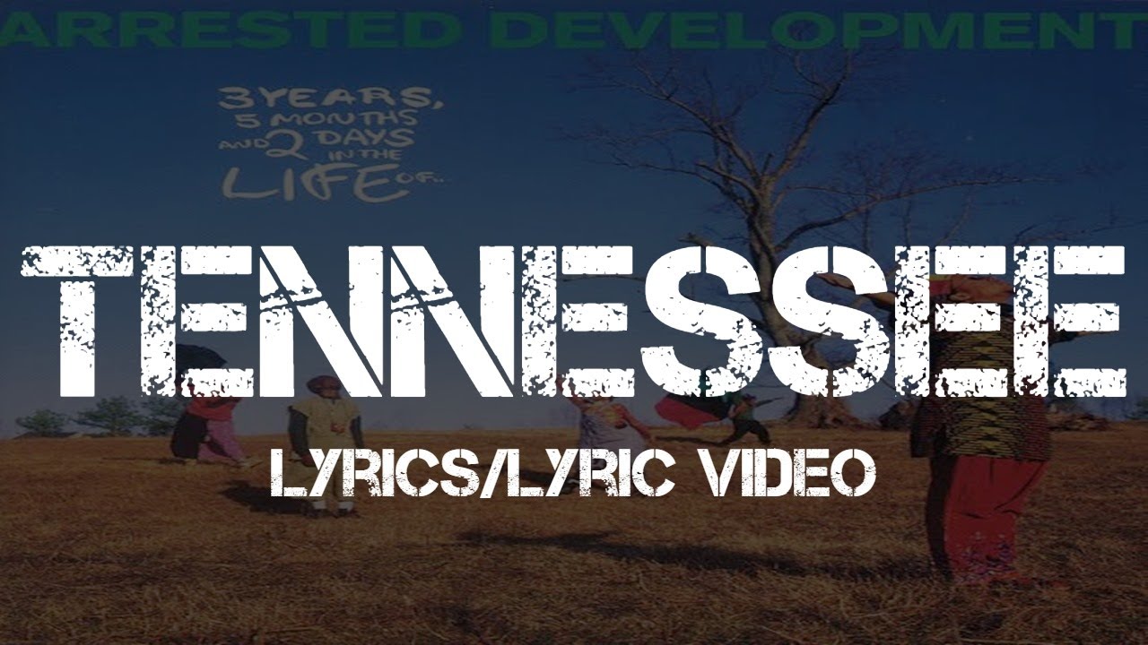 Arrested Development Tennessee Lyrics Lyric Video Youtube