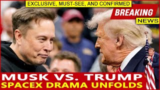 Musk vs. Trump: SpaceX Drama Unfolds
