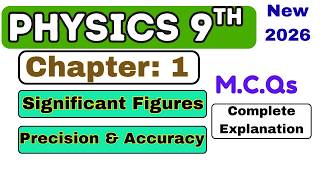 Physics 9th 2026 Chapter 1 | Precision and Accuracy | Precision and Accuracy | Complete Explanation