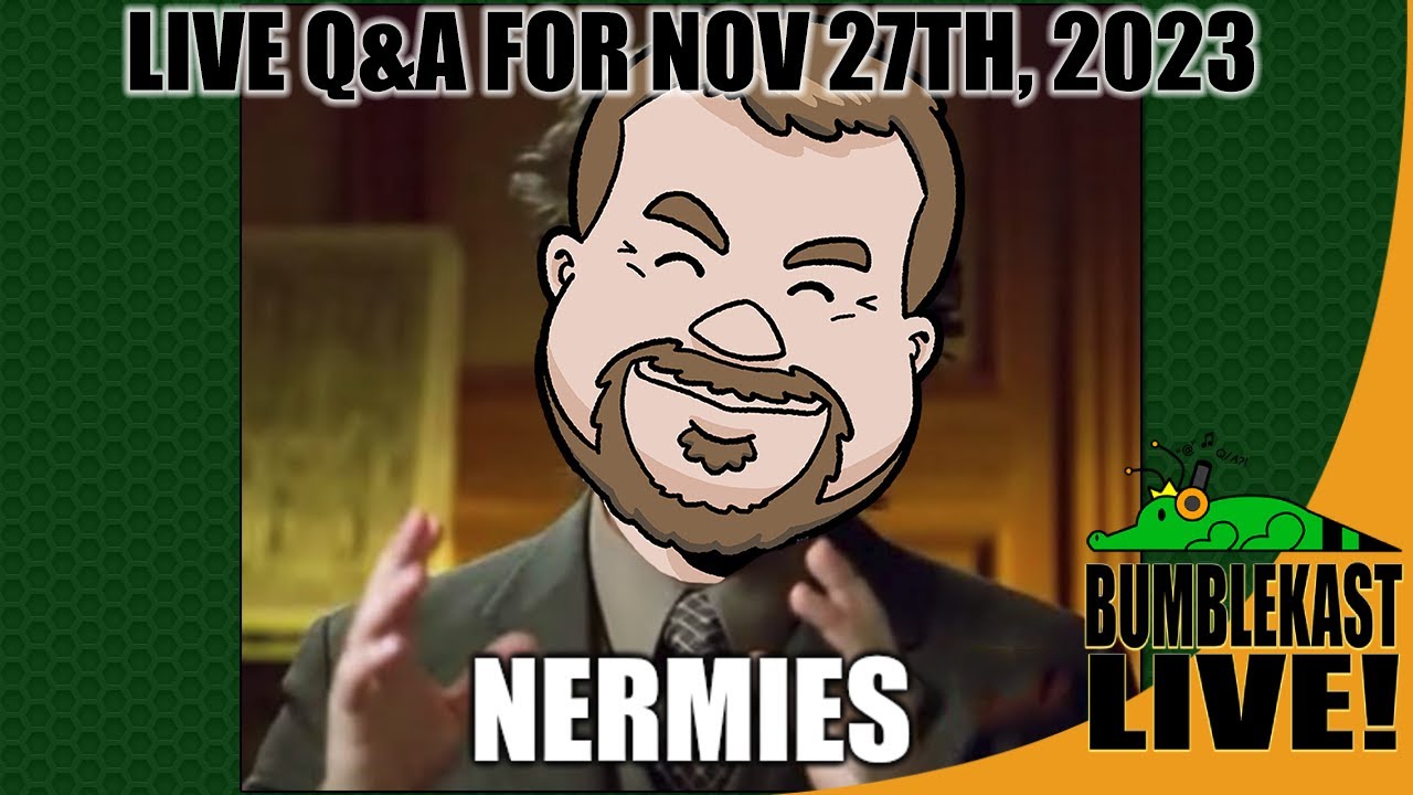 Trying to make "Nermies" a thing | BumbleKast LIVE! for Nov 27, 2023 - Ian Flynn Q&A Monthly Stream