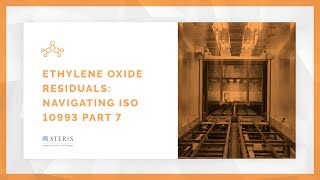 Ethylene Oxide Residuals - Navigating ISO 10993-7 | STERIS AST TechTalk