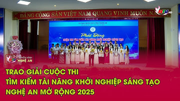 Trao giải Cuộc thi tìm kiếm tài năng khởi nghiệp sáng tạo Nghệ An mở rộng 2025