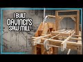 I Built DaVinci&#39;s Saw Mill