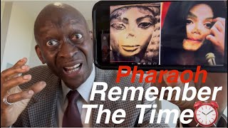 MICHAEL JACKSON “REMEMBER THE TIME.” CALLING PHARAOH BACK!!!  THIS IS IT!