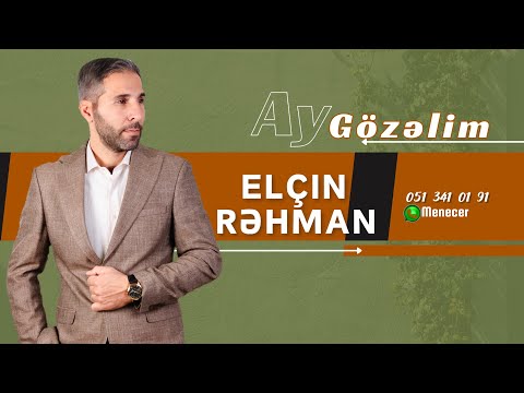 Elcin Rehman - Gozelim Ay Gozelim Basina Men Dolanim 2024 (Resmi Musiqi)