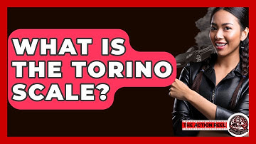 What Is The Torino Scale? - The Action Reel