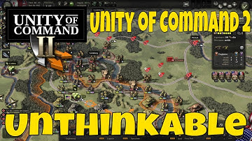 Unthinkable - Unity of Command 2