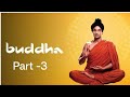 Buddha serial part 3