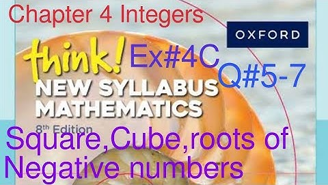 Ex#4C Q# 5-7| Squares,cubes and the root of negative numbers| Think New Syllabus Mathematics Book 1