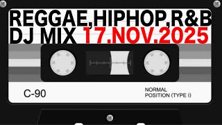 REGGAE,RAP,TRAP,HIPHOP,R&B,POP etc / BGM DJ MIX 17.NOV.2025