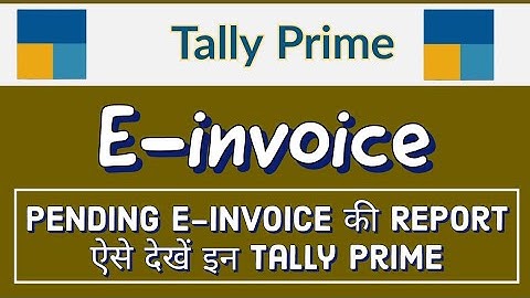 Pending E-invoice की Reports ऐसे देखे in Tally Prime l how to See Pending E-invoice की Reports देखे
