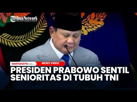 Presiden Prabowo Sentil Senioritas di Tubuh TNI, Tegaskan Harus Utamakan Prestasi Bangun Solidaritas