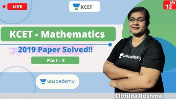 KCET - Mathematics | Solution of 2019 KCET Mathematics Paper - Part 3 | Tips & Tricks | Crack KCET