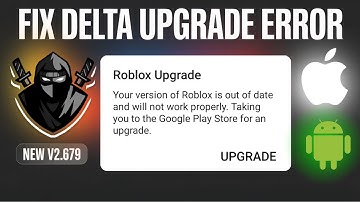 ✅ Fix Delta Executor “Please Upgrade” Error on iOS | Delta Executor Mobile NEW Update (v2.679)