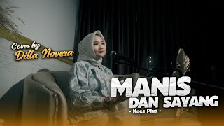 MANIS DAN SAYANG - KOES PLUS | COVER BY DILLA NOVERA