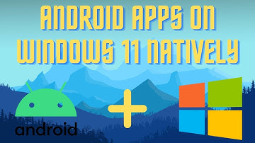 Android Apps On Windows 11 Finally Here | 2022