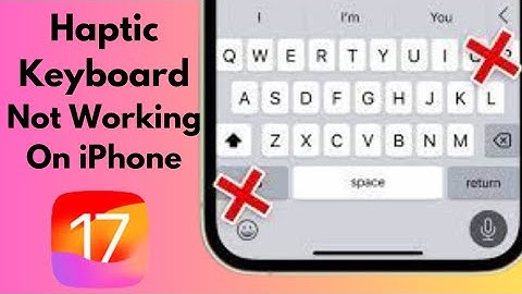How To Fix Haptic Keyboard Not Working On iPhone After iOS 17 update (2023)