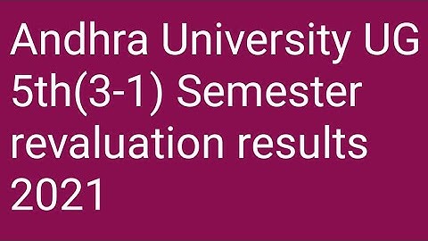 Andhra University UG 5th(3-1) Semester revaluation results 2021|AU 5th degree 3-1 results|AU results