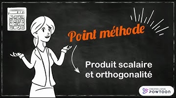 Produit scalaire et orthogonalité