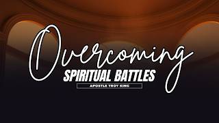 Overcoming Spiritual Battles